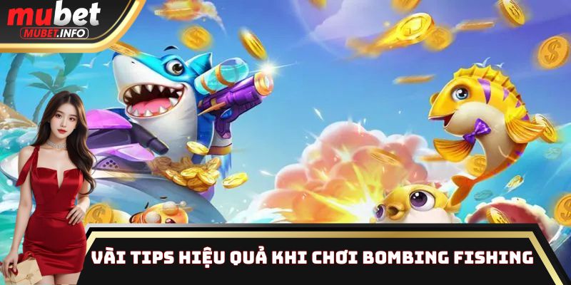 Vài tips hiệu quả khi chơi Bombing Fishing